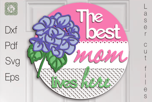 The Best Mom Round Sign. Hydrangea: 3D SVG Shapes